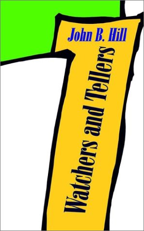 Cover for John B. Hill · Watchers and Tellers (Paperback Book) (2002)