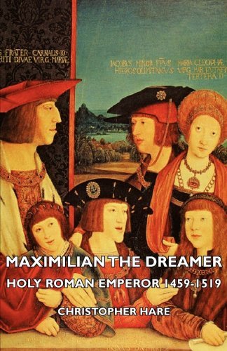 Cover for Christopher Hare · Maximilian the Dreamer - Holy Roman Emperor 1459-1519 (Paperback Book) (2007)