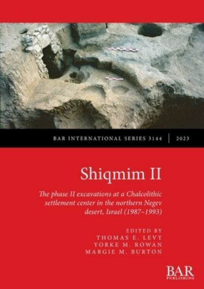 Shiqmim II - Thomas E. Levy - Livres - British Archaeological Reports Limited - 9781407360591 - 6 octobre 2023