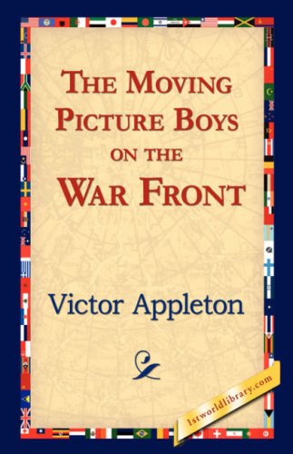 Cover for Victor II Appleton · The Moving Picture Boys on the War Front (Hardcover Book) (2006)