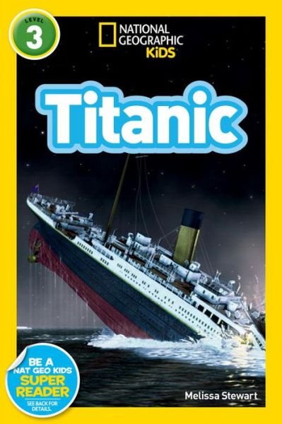 Cover for Melissa Stewart · National Geographic Kids Readers: Titanic - National Geographic Kids Readers: Level 3 (Paperback Book) (2012)