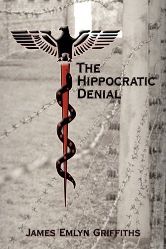 Cover for Emlyn Griffiths James Emlyn Griffiths · The Hippocratic Denial (Hardcover bog) (2009)