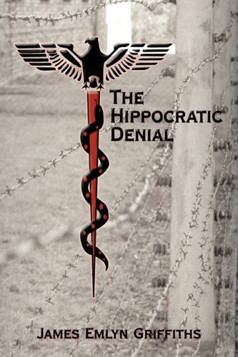 Cover for Emlyn Griffiths James Emlyn Griffiths · The Hippocratic Denial (Hardcover Book) (2009)