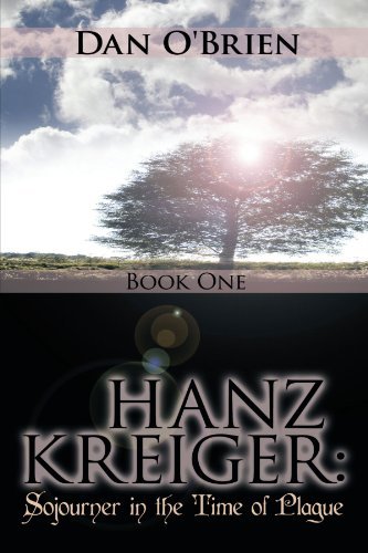Cover for Dan O'brien · Hanz Kreiger: Sojourner in the Time of Plague: Book 1 (Paperback Book) (2010)