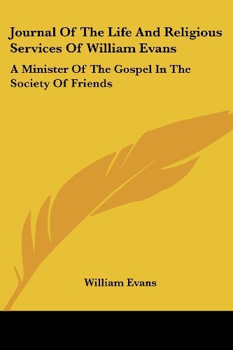 Cover for William Evans · Journal of the Life and Religious Services of William Evans: a Minister of the Gospel in the Society of Friends (Paperback Book) (2007)