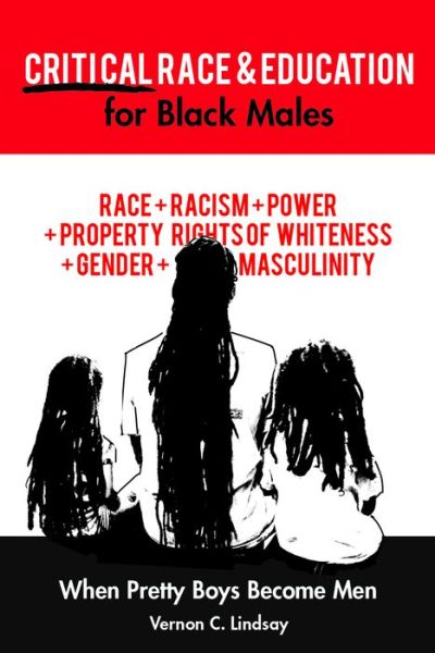 Cover for Vernon C. Lindsay · Critical Race and Education for Black Males: When Pretty Boys Become Men (Paperback Book) [New edition] (2018)