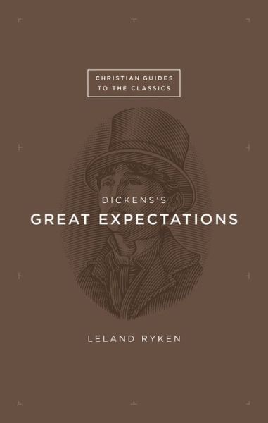 Cover for Leland Ryken · Dickens's Great Expectations - Christian Guides to the Classics (Paperback Book) (2014)