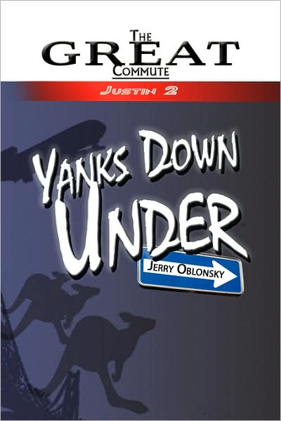 Cover for Jerry Oblonsky · Yanks Down Under: the Great Commute (Paperback Book) (2009)