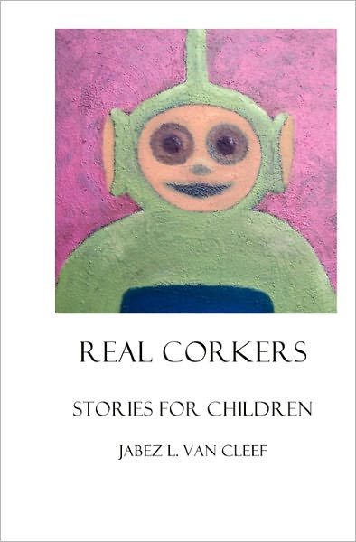 Cover for Jabez L. Van Cleef · Real Corkers: Stories for Children (Pocketbok) (2008)