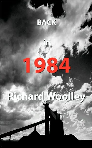 Cover for Woolley, Richard (Bishop Grosseteste University College, Lincoln, Uk) · Back in 1984 (Paperback Book) (2010)