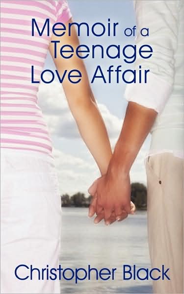 Cover for Christopher Black · Memoir of a Teenage Love Affair (Paperback Book) (2009)