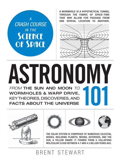 Cover for Carolyn Collins Petersen · Astronomy 101: From the Sun and Moon to Wormholes and Warp Drive, Key Theories, Discoveries, and Facts about the Universe - Adams 101 Series (Inbunden Bok) (2013)
