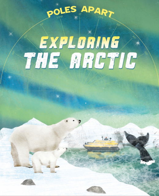 Cover for Franklin Watts · Poles Apart: Exploring the Arctic - Poles Apart (Gebundenes Buch) (2025)