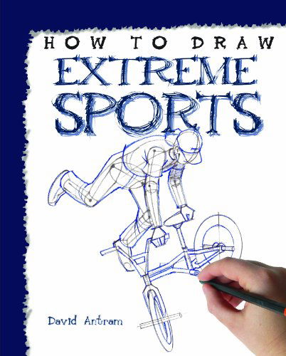 Cover for David Antram · Extreme Sports (How to Draw (Powerkids Press)) (Hardcover Book) (2012)