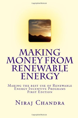 Cover for Niraj Chandra P.eng · Making Money from Renewable Energy: Making the Best Use of Renewable Energy Incentive Programs (Taschenbuch) (2009)