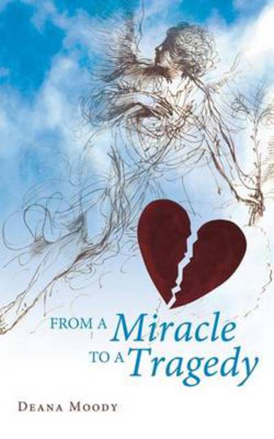 Cover for Deana Moody · From a Miracle to a Tragedy (Paperback Book) (2013)