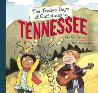 Cover for Alice Faye Duncan · The Twelve Days of Christmas in Tennessee (Hardcover Book) (2018)