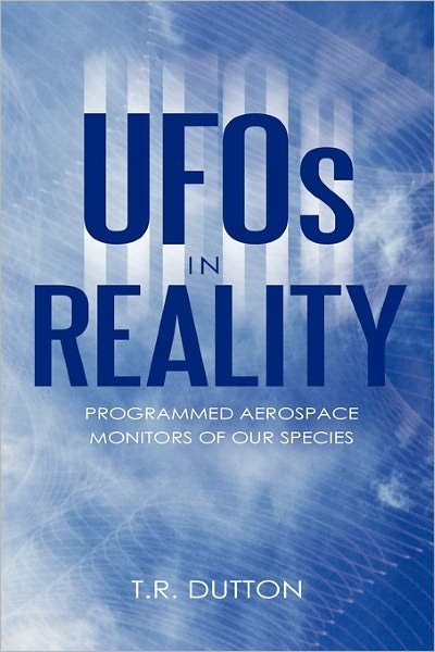 Cover for T R Dutton · Ufos in Reality: Programmed Aerospace Monitors of Our Species (Paperback Book) (2011)