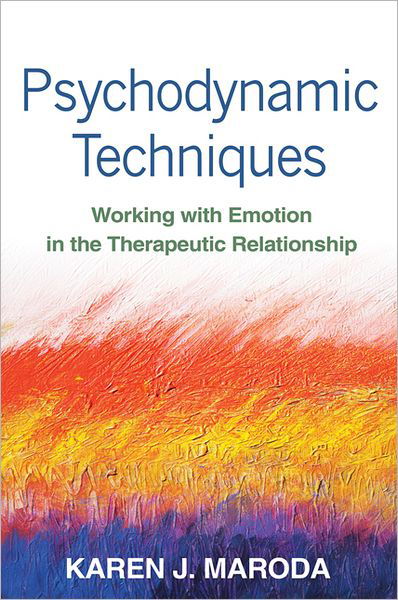 Cover for Karen J. Maroda · Psychodynamic Techniques: Working with Emotion in the Therapeutic Relationship (Pocketbok) (2012)