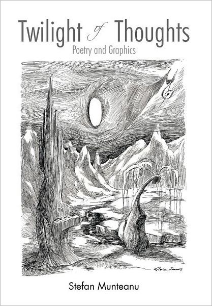 Cover for Stefan Munteanu · Twilight of Thoughts: Poetry and Graphics (Hardcover Book) (2012)