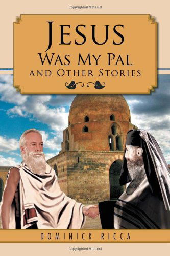 Cover for Dominick Ricca · Jesus Was My Pal and Other Stories (Pocketbok) (2011)