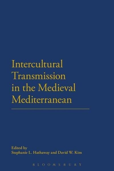 Intercultural Transmission in the Medieval Mediterranean - Stephanie L Hathaway - Bøger - Bloomsbury Publishing PLC - 9781472524591 - 13. februar 2014