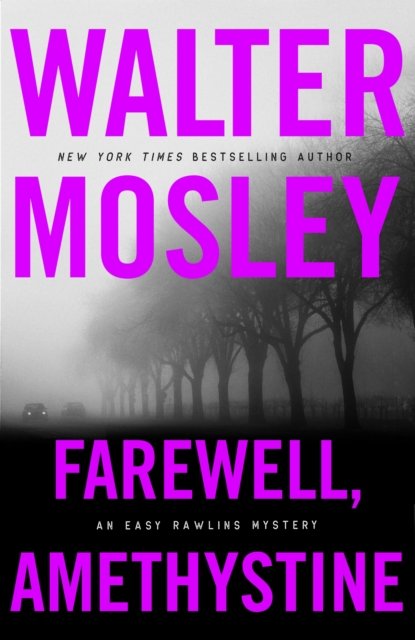 Cover for Walter Mosley · Farewell, Amethystine - Easy Rawlins mysteries (Hardcover bog) (2024)