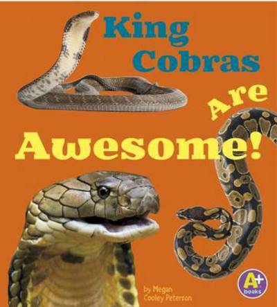 Cover for Megan C Peterson · King Cobras Are Awesome! - Awesome Asian Animals (Paperback Book) (2016)