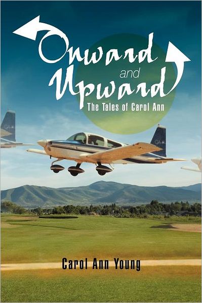 Cover for Carol Ann Young · Onward and Upward: the Tales of Carol Ann (Paperback Book) (2012)