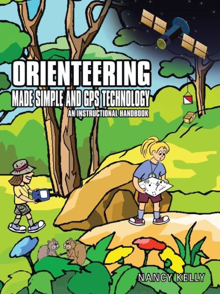 Cover for Nancy Kelly · Orienteering Made Simple and Gps Technology: an Instructional Handbook (Paperback Book) (2012)