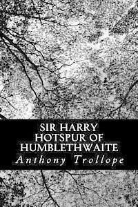Cover for Trollope, Anthony, Ed · Sir Harry Hotspur of Humblethwaite (Pocketbok) (2012)