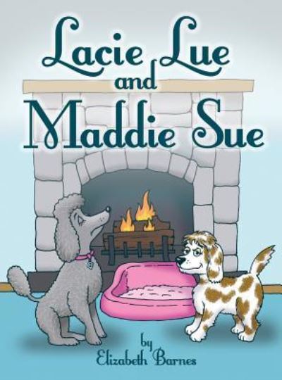 Cover for Elizabeth Barnes · Lacie Lue and Maddie Sue (Hardcover Book) (2018)