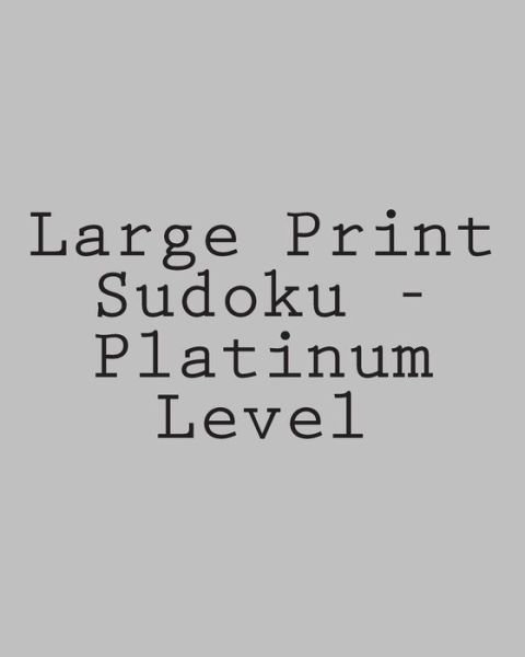 Cover for Praveen Puri · Large Print Sudoku - Platinum Level: Easy to Read, Large Grid Sudoku Puzzles (Paperback Book) (2013)