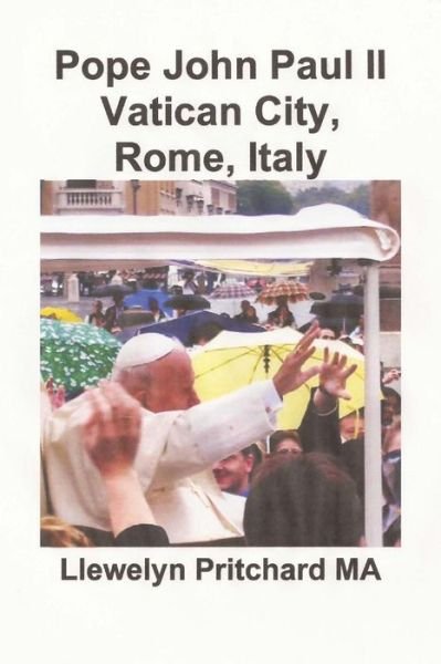 Cover for Llewelyn Pritchard Ma · Pope John Paul II Vatican City, Rome, Italy: St. Peter's Square (Photo Albums) (Volume 13) (Chinese Edition) (Pocketbok) [Chinese, 1 edition] (2013)