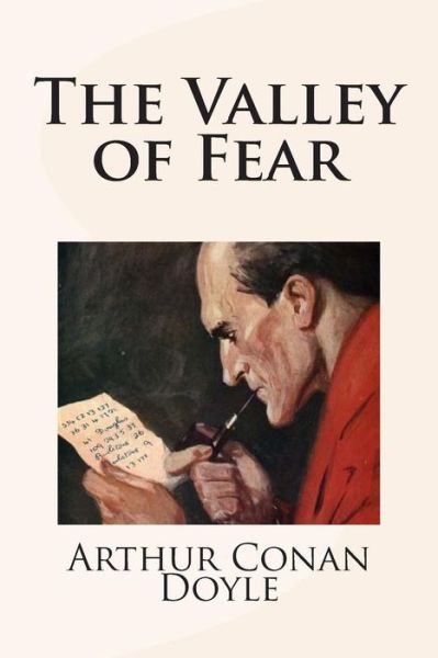 The Valley of Fear - Arthur Conan Doyle - Books - Createspace - 9781482578591 - February 18, 2013