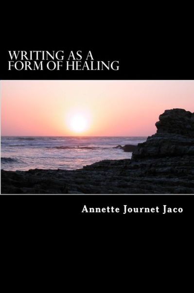 Cover for Annette Journet Jaco · Writing As a Form of Healing (Taschenbuch) (2013)