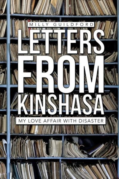 Cover for Milly Guildford · Letters from Kinshasa: My Love Affair with Disaster (Paperback Book) (2014)