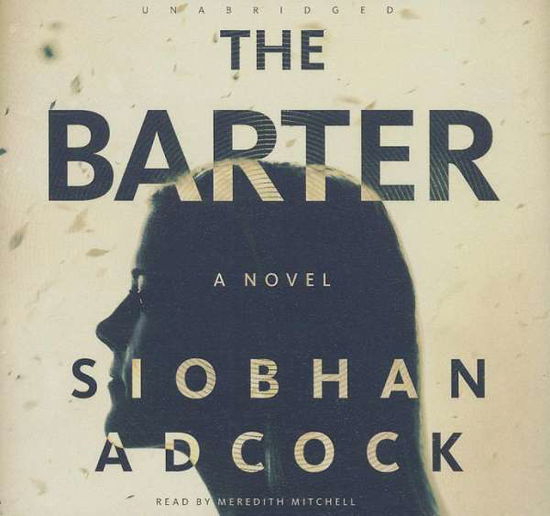 Cover for Siobhan Adcock · The Barter (Audiobook (CD)) [Unabridged edition] (2014)