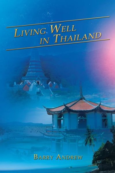 Cover for Barry Andrew · Living Well in Thailand (Paperback Book) (2013)