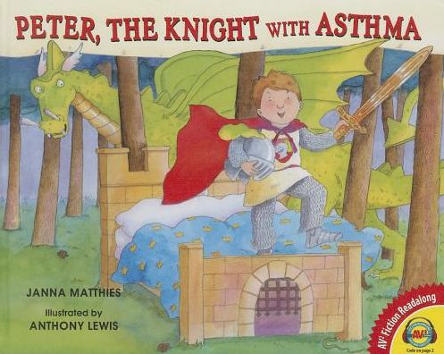 Cover for Janna Matthies · Peter, the Knight with Asthma (Av2 Fiction Readalong) (Hardcover Book) (2014)