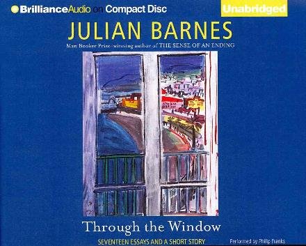 Cover for Julian Barnes · Through the Window: Seventeen Essays and a Short Story (CD) (2014)