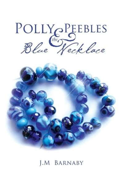 Cover for J M Barnaby · Polly Peebles and the Blue Necklace (Paperback Bog) (2014)
