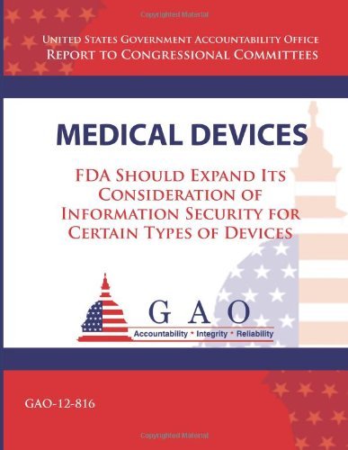 Cover for Government Accountability Office · Medical Devices: Fda Should Expand Its Consideration of Information Security for Certain Types of Devices (Taschenbuch) (2013)