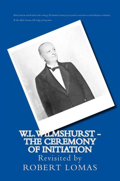 Cover for Robert Lomas · W.l.wilmshurst - the Ceremony of Initiation: Revisited by Robert Lomas (Taschenbuch) (2013)