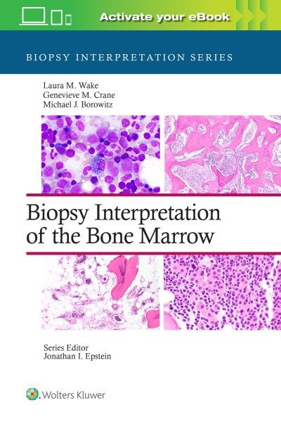Cover for Wake, Laura M., MD · Biopsy Interpretation of the Bone Marrow: Print + eBook with Multimedia - Biopsy Interpretation Series (Hardcover Book) (2023)