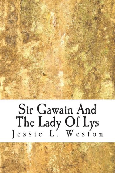 Cover for Jessie L Weston · Sir Gawain and the Lady of Lys (Paperback Book) (2014)