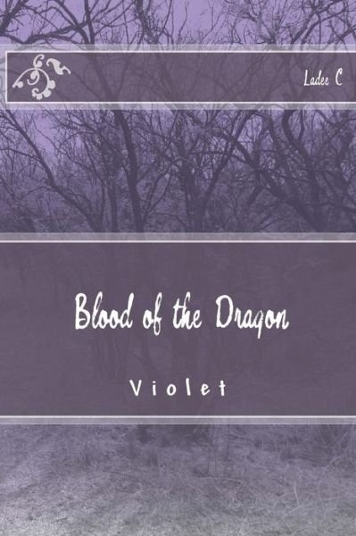 Cover for Ladee C · Bloodof the Dragon: Violet (Paperback Book) (2014)
