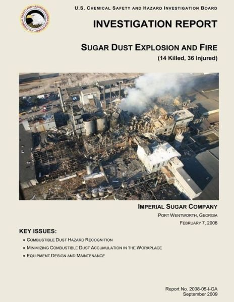 Cover for U S Chemical Safet Investigation Board · Investigation Report: Sugar Dust Explosion and Fire: (14 Killed, 36 Injured) (Pocketbok) (2014)