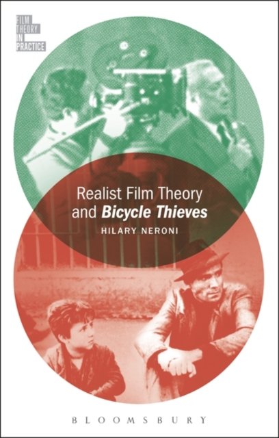 Cover for Neroni, Hilary (University of Vermont, USA) · Realist Film Theory and Bicycle Thieves - Film Theory in Practice (Pocketbok) (2023)
