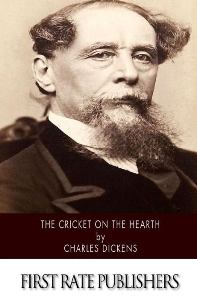 The Cricket on the Hearth - Charles Dickens - Livros - Createspace - 9781502496591 - 25 de setembro de 2014